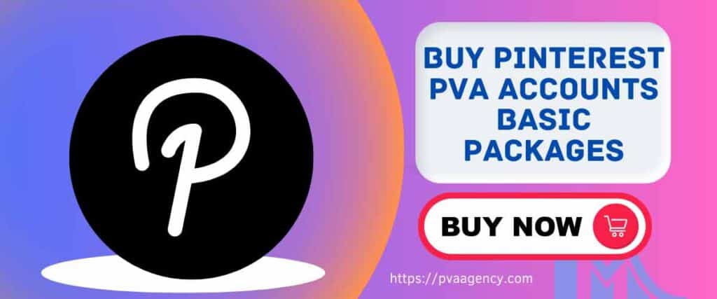 BUY PINTEREST PVA ACCOUNTS BASIC PACKAGS