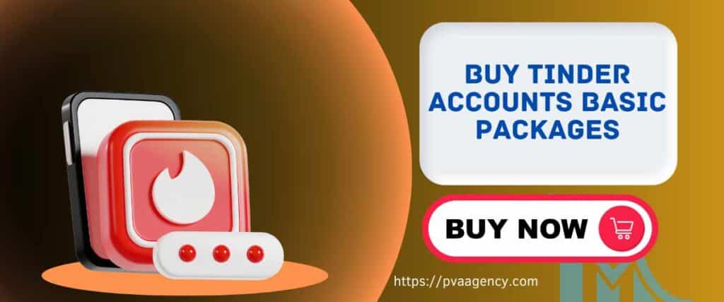 BUY TINDER PVA ACCOUNTS BASIC PACKAGE